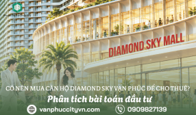 Có nên mua căn hộ Diamond Sky Vạn Phúc để cho thuê? Phân tích bài toán đầu tư
