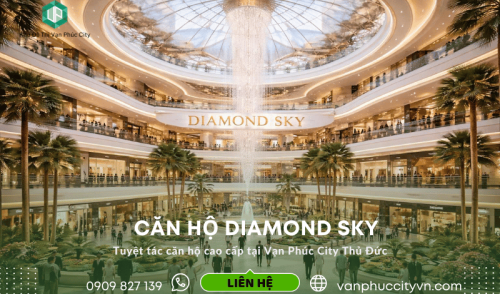 Căn hộ Diamond Sky – Tuyệt tác căn hộ cao cấp tại Vạn Phúc City Thủ Đức