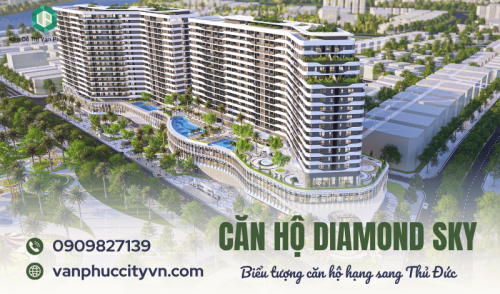 Căn hộ Diamond Sky - Biểu tượng căn hộ hạng sang Thủ Đức