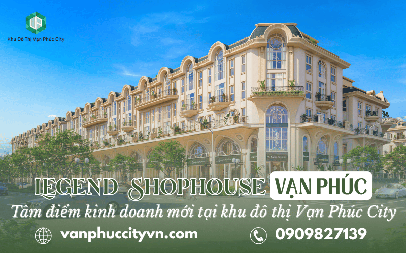 Legend Shophouse Vạn Phúc