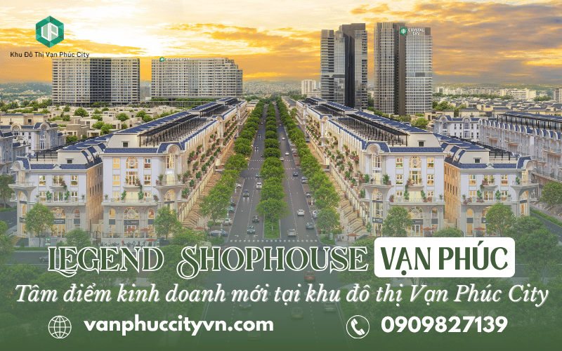 Legend Shophouse Vạn Phúc