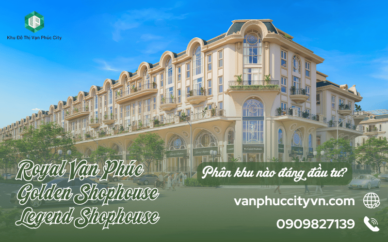 Royal Vạn Phúc, Golden Shophouse và Legend Shophouse