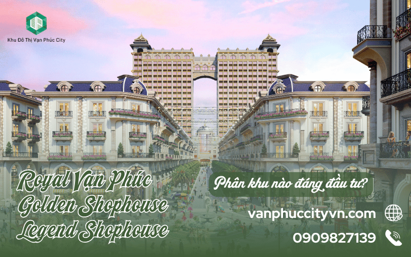 Royal Vạn Phúc, Golden Shophouse và Legend Shophouse